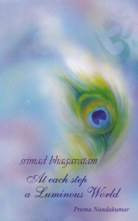 Shrimad Bhagavatam At Each Step a Luminous World