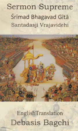 Sermon Supreme (Shrimad Bhagavad Gita Santadasji Vrajavidehi)