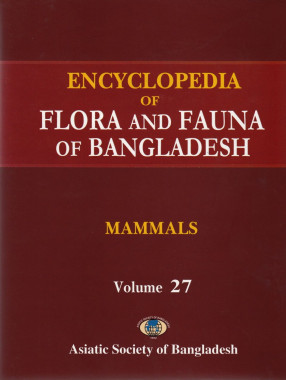 Encyclopedia of Flora and Fauna of Bangladesh, Volume 27: Mammals