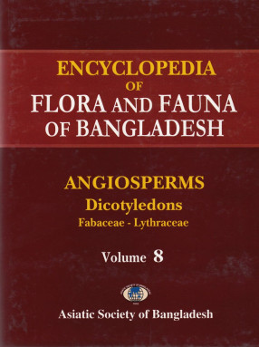Encyclopedia of Flora and Fauna of Bangladesh, Volume 8: Angiosperms: Dicotyledons: Fabaceae-Lythraceae