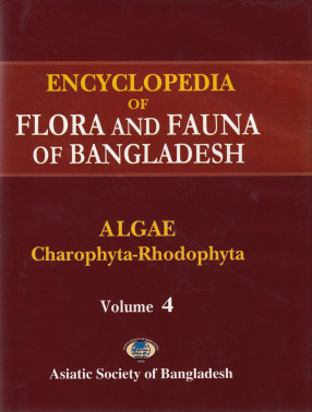 Encyclopedia of Flora and Fauna of Bangladesh, Volume 4: Algae: Charophyta-Rhodophyta: Achnanthaceae-Vaucheriaceae