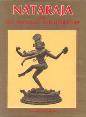Nataraja in Art, Thought And Literature
