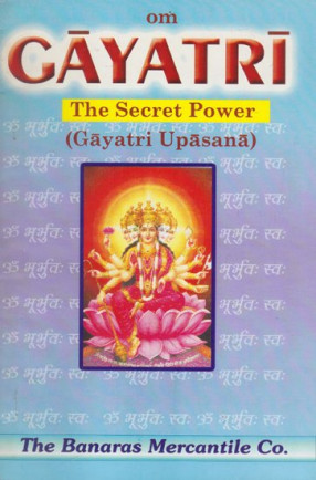 Om Gayatri The Secret Power- Gayatri Upasana