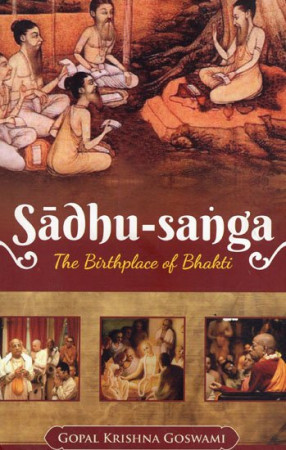 Sadhu-Sanga: The Birthplace of Bhakti