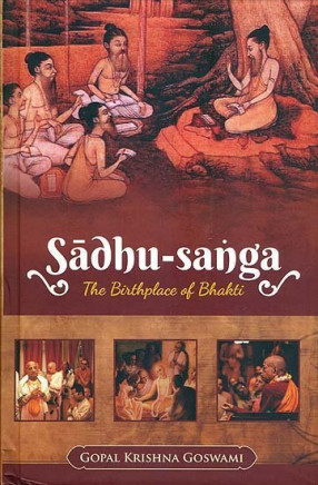 Sadhu-Sanga: The Birthplace of Bhakti