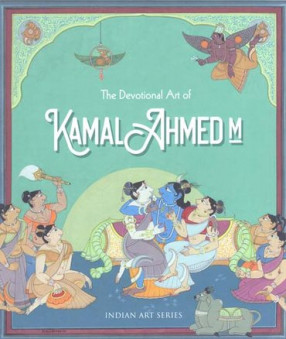 The Devotional Art of Kamal Ahmed M