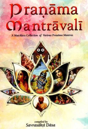 Pranama Mantravali:  A Matchless Collection of Various Pranama Mantras