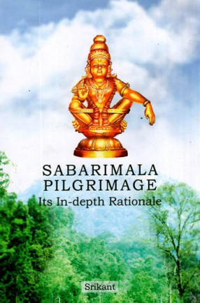 Sabarimala Pilgrimage: Its In-Depth Rationale