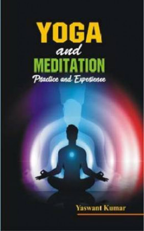 Yoga and Meditation: Practice and Experience