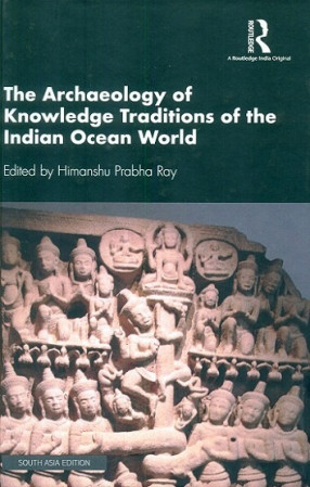 The Archaeology of Knowlege Traditions of the Indian Ocean World