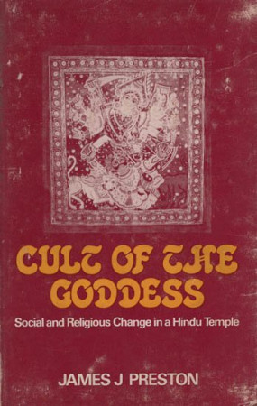 Cult of The Goddess - Social and Religious Change in a Hindu Temple