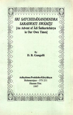 Sri Satchidanandendra Saraswati Swamiji: An Advent of Adi Sankaracharya in Our Own Times