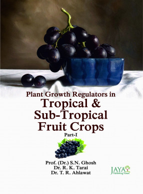 Plant Growth Regulators in Tropical and Sub-Tropical Fruit Crops (In 2 Volumes)