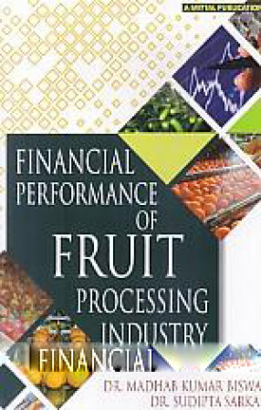 Financial Performance of Fruit Processing Industry: A Study of West Bengal 