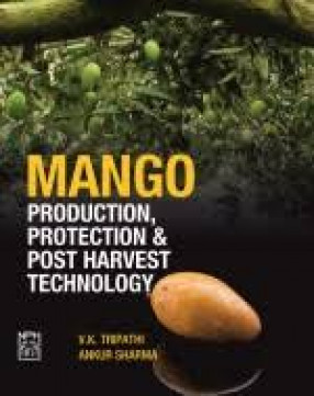 Mango: Production, Protection and Post Harvest Technology