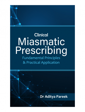 Clinical Miasmastic Presscribing ( Fundamental Principles & Practical Application)