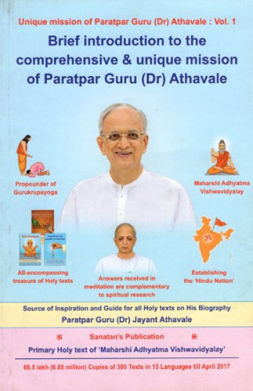 Brief Introduction to the Comprehensive and Unique Mission of Paratpar Guru Dr Athavale