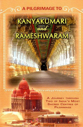 A Pilgrimage to Kanyakumari and Rameshwaram: A Journey Through Two of India's Most Sacred Centres of Pilgrimage