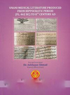 Unani Literature Produced from Hippocratic Period (462 BC) to 8th Century AD 