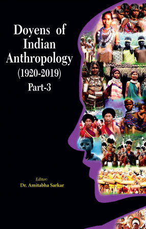 Doyens of Indian Anthropology (1920-2019) Part-3