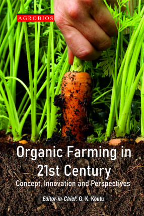 Organic Farming in 21st Century: Concept, Innovation and Perspectives