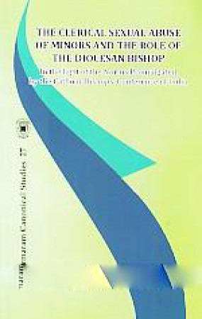 The Clerical Sexual Abuse of Minors and the Role of the Diocesan Bishop: In the light of the Norms Promulgated by the Catholic Bishops' Conference of India