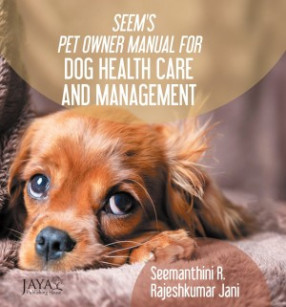 Seem’s Pet Owner Manual For Dog Health Care And Management