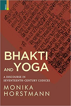 Bhakti and Yoga: A Discourse in Seventeenth-century Codices