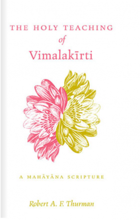 The Holy Teaching of Vimalakīrti: A Mahāyāna Scripture