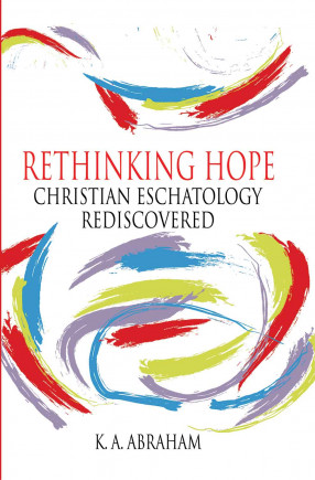 Rethinking Hope: Christian Eschatology Rediscovered