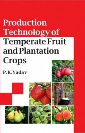 Production Technology Of Temperate Fruit And Plantation Crops