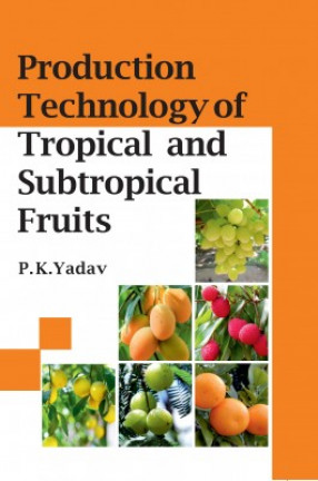 Production Technology Of Tropical And Subtropical Fruits