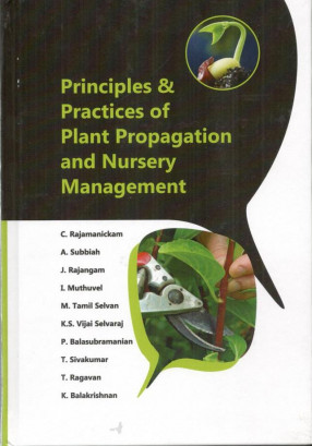 Principles and Practices of Plant Propagation and Nursery Management