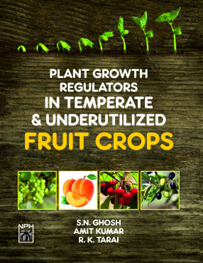 Plant Growth Regulators in Temperate and Underutilized Fruit Crops