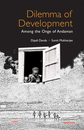 Dilemma of Development: Among the Onge of Andaman