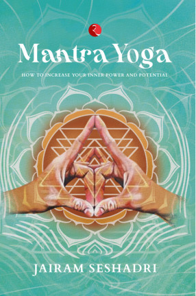 Mantra Yoga: How to Increase Your Inner Power and Potential