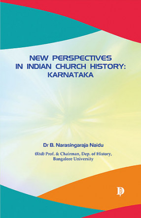 New Perspectives in Indian Church History: Karnataka