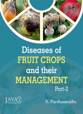 Diseases of Fruit Crops and their Management (In 2 Parts)