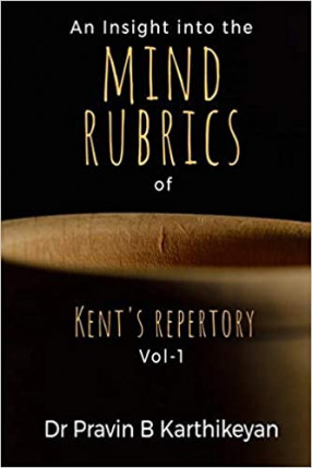 An Insight into the Mind Rubrics of Kent's Repertory - Volume 1