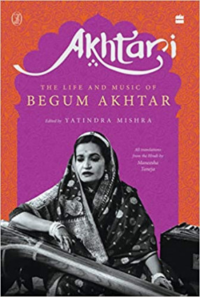 Akhtari: The Life And Music Of Begum Akhta