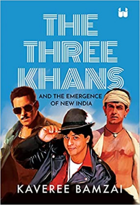 Three Khans & The Emergence Of New India