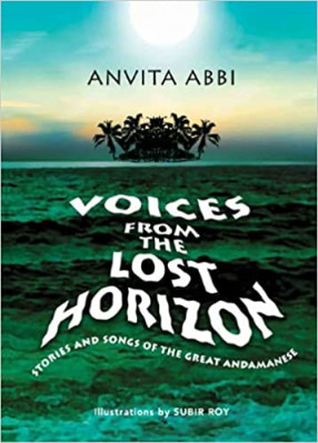 Voices from the Lost Horizon: Stories and Songs of the Great Andamanese