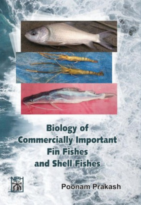 Biology of Commercially Important Fin Fishes and Shell Fishes