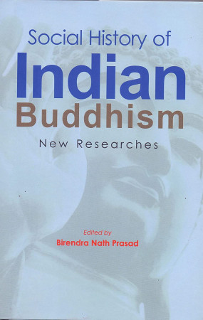 Social History of Indian Buddhism: New Researches