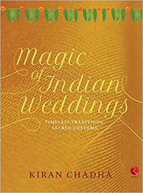 Magic of Indian Weddings: Timeless Traditions, Sacred Customs