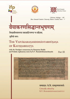 Vaiyākaraṇasiddhāntabhūṣaṇam. The Vaiyākaraṇasiddhāntabhūṣaṇa of Kauṇḍabhaṭṭa with the Nirañjanī commentary by Ramyatna Shukla and Prakāśa explanatory notes by K.V. Ramakrishnamacharyulu. Part III (Samāsaśaktinirṇaya)