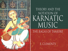 Theory and the Notation of Karnatic Music: The Ragas of Tanjore