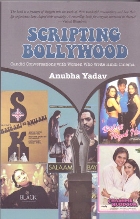 Scripting Bollywood: Candid Conversations With Women Who Write Hindi Cinema