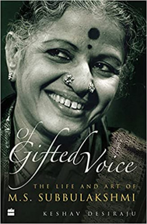 Of Gifted Voice: The Life and Art of M.S. Subbulakshmi