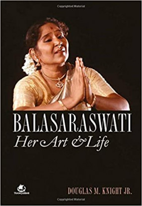 Balasaraswati: Her Art and Life